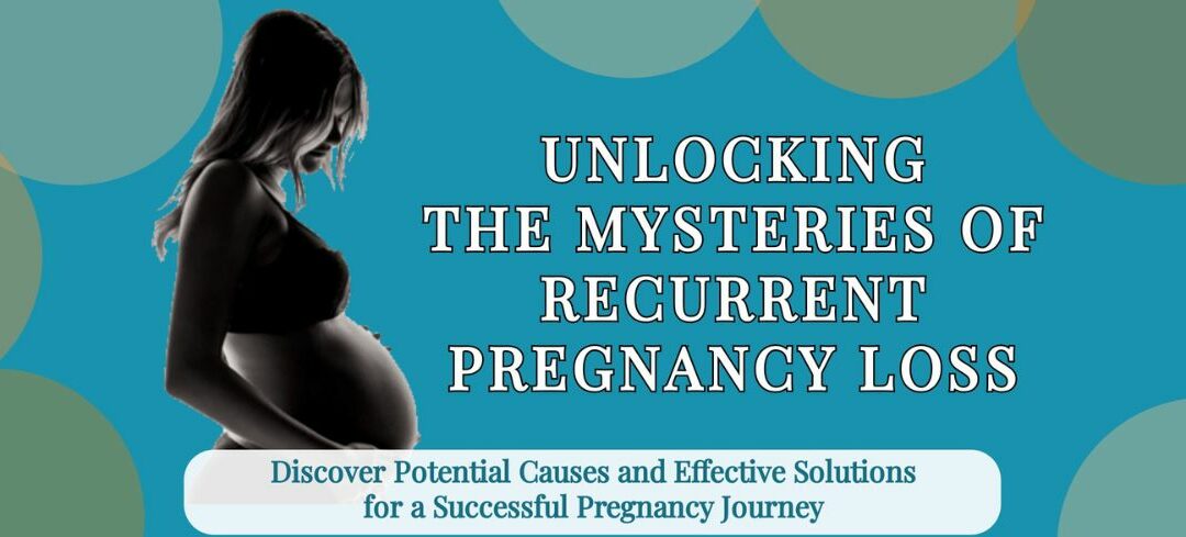Understanding Recurrent Pregnancy Loss (RPL): Causes And Solutions